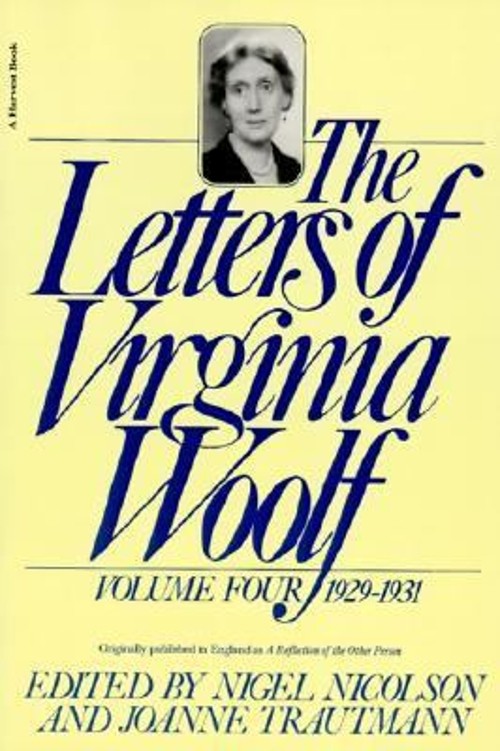 The Letters of Virginia Woolf: Vol. 4 1929-1931 : The Virginia Wo