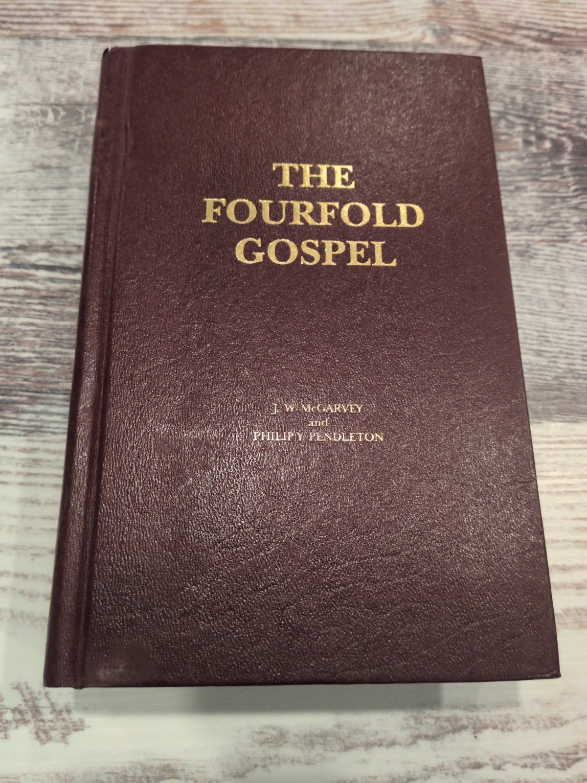 The Fourtold Gospel McGarvey Pendleton Hardcover Guardian Of Truth Maroon Cover