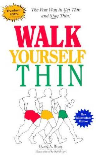 Walk Yourself Thin – Paperback By Rives, David A – VERY GOOD