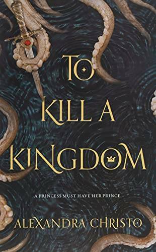 To Kill a Kingdom – Paperback By Christo, Alexandra – GOOD