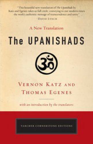 The Upanishads: A New Translation by Vernon Katz and Thomas Egenes (Tarcher Corn
