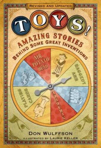 Toys!: Amazing Stories Behind Some Great Inventions – Paperback – GOOD