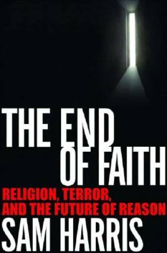 The End of Faith: Religion, Terror, and the Future of Reason – Hardcover – GOOD