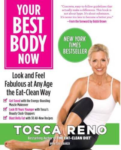 Your Best Body Now: Look and Feel Fabulous at Any Age the Eat-Clean Way – GOOD