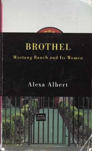 Brothel Mustang Ranch and Its Women – Paperback, by alexa-albert – Very Good