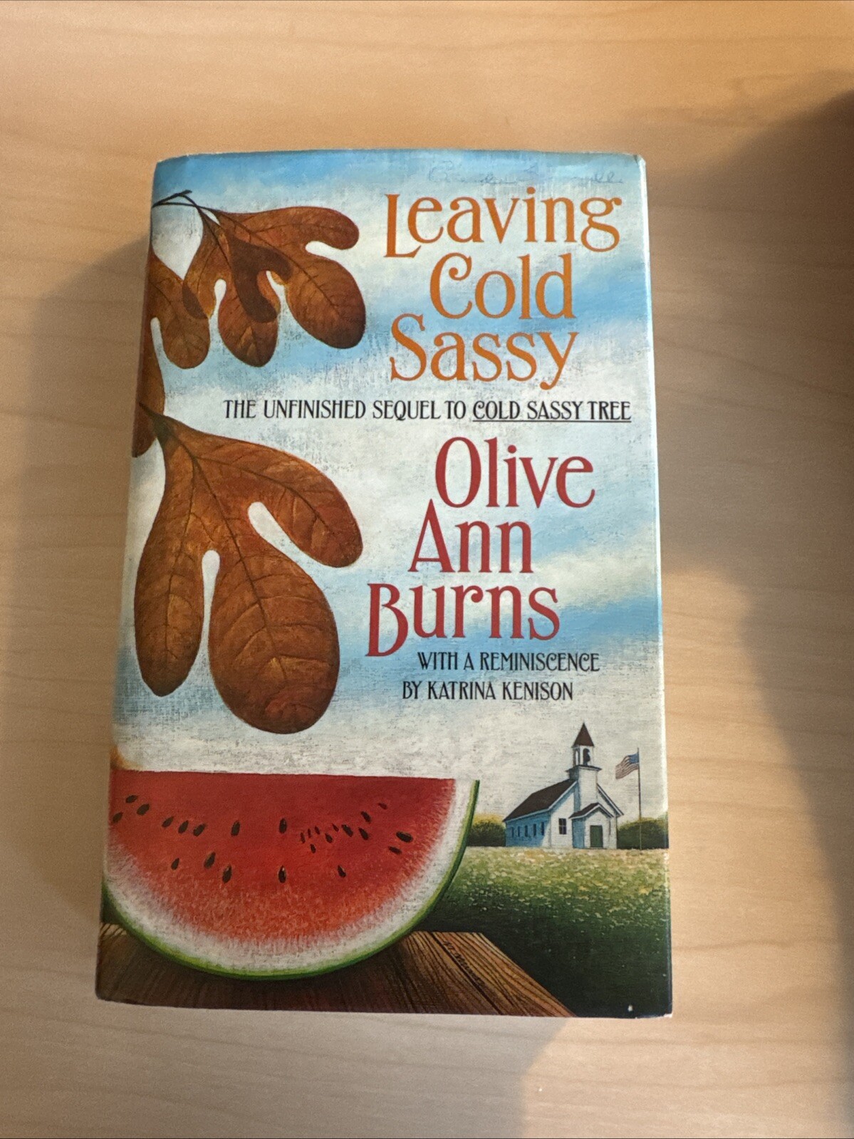 Leaving Cold Sassy : The Unfinished Sequel to Cold Sassy Tree by Olive Ann Burns