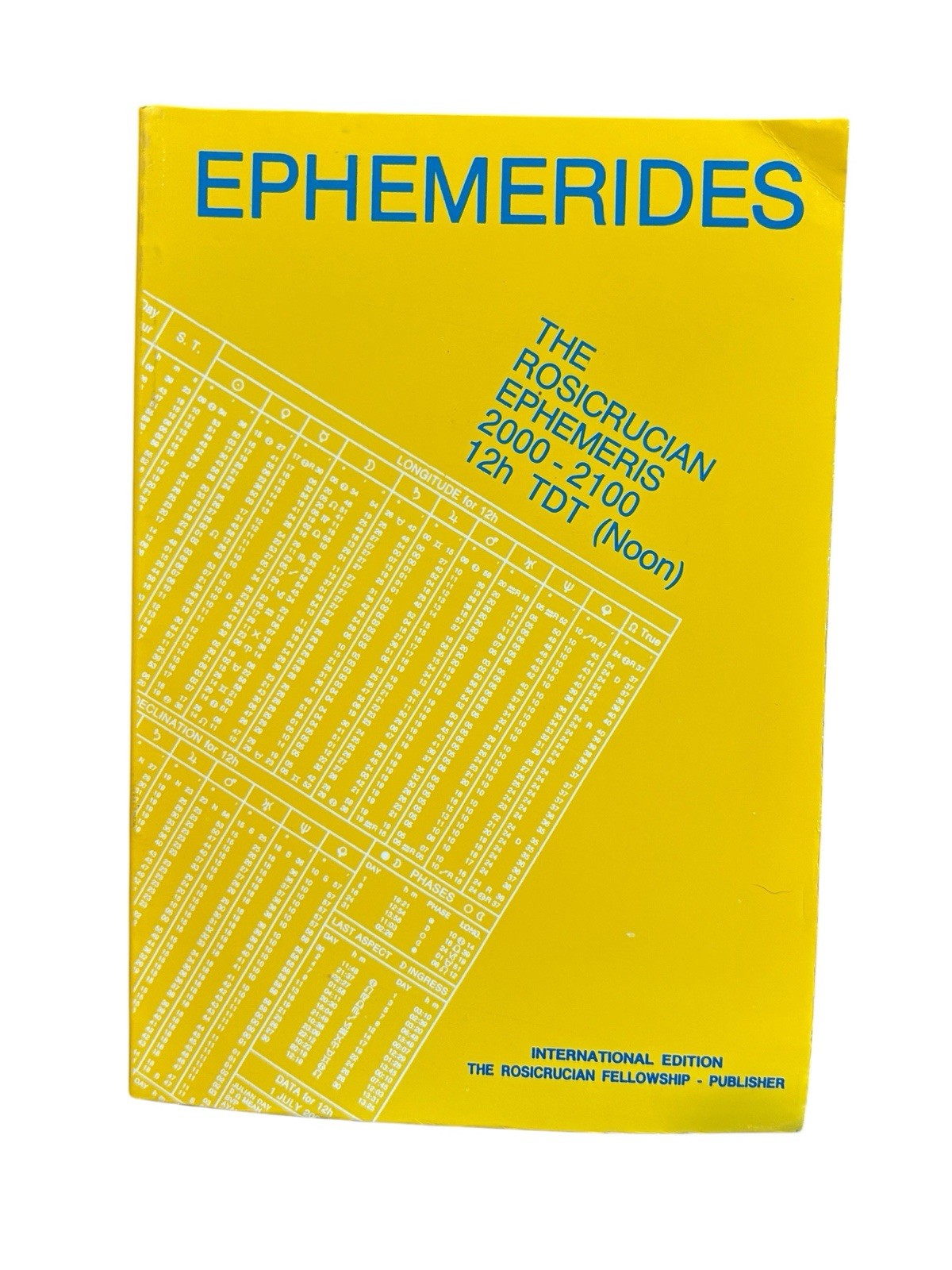 Ephemerides Rosicrucian Ephemeris 2000-2100 12h TDT Noon Int’l Ed. PB