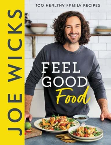 Joe Wicks Feel Good Food by Joe Wicks: New
