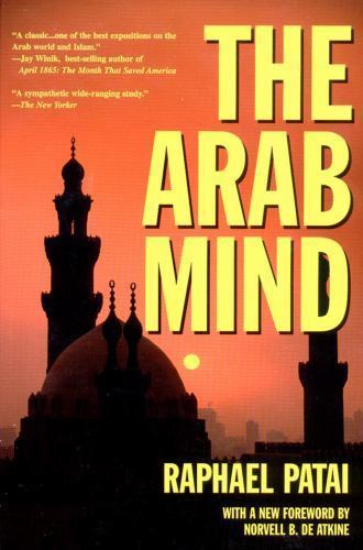 The Arab Mind by Patai, Raphael