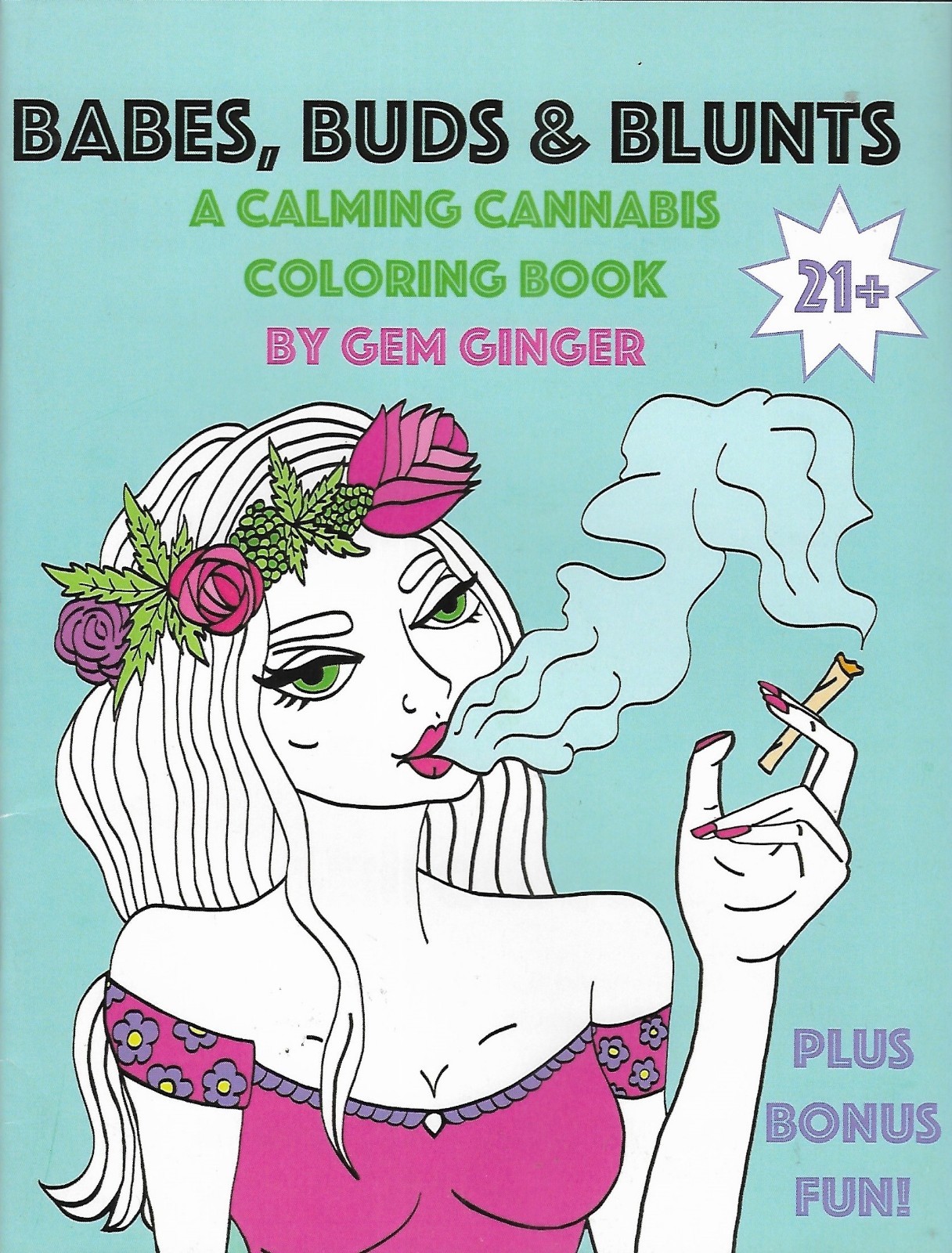 MINUTEMAN PRESS “BABES, BUDS & BLUNTS” CANNABIS COLORING BOOK BY GEM GINGER