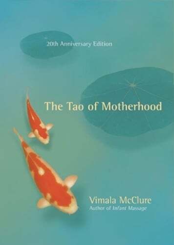The Tao of Motherhood by Vimala McClure: Used