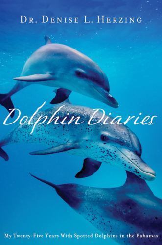 Dolphin Diaries: My 25 Years with Spotted Dolphi- 0312608969, hardcover, Herzing