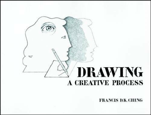 Drawing: A Creative Process – Paperback By Ching, Francis D. K. – GOOD