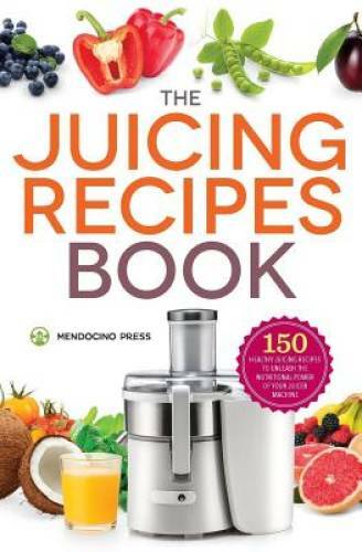 The Juicing Recipes Book: 150 Healthy Juicer Recipes to Unleash the – VERY GOOD