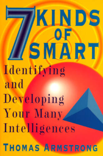 Seven Kinds of Smart: Identifying and Developing Your Many I – VERY GOOD