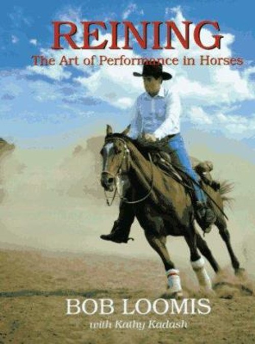 Reining : The Art of Performance in Horses Hardcover Kathy, Loomi