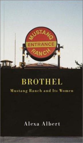 Brothel: Mustang Ranch and Its Women, Albert, Alexa Book