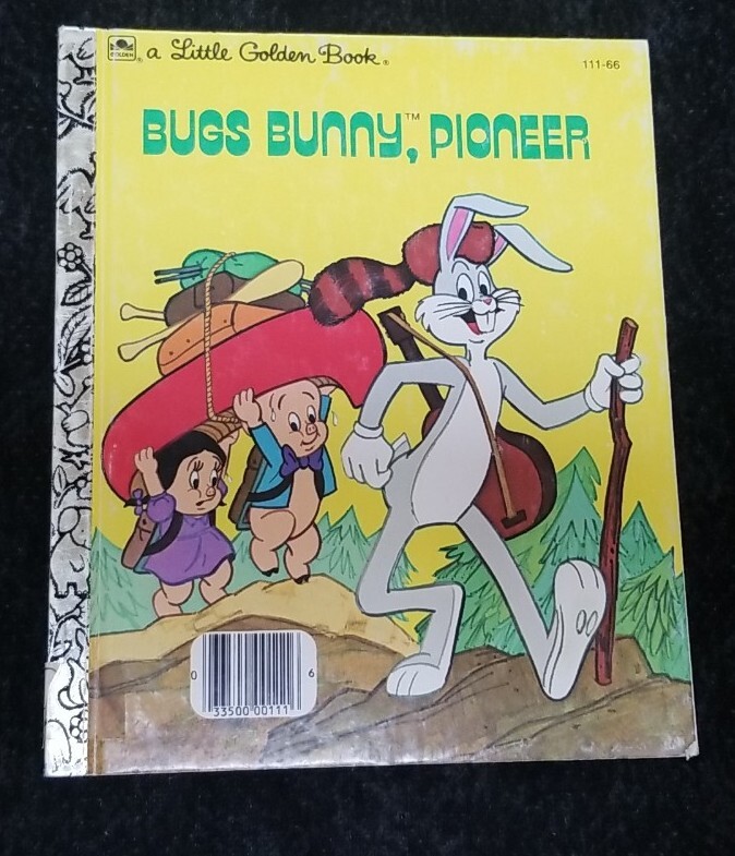 Bugs Bunny, Pioneer a Little Golden Book by Fern G. Brown and Darrell Baker 1977