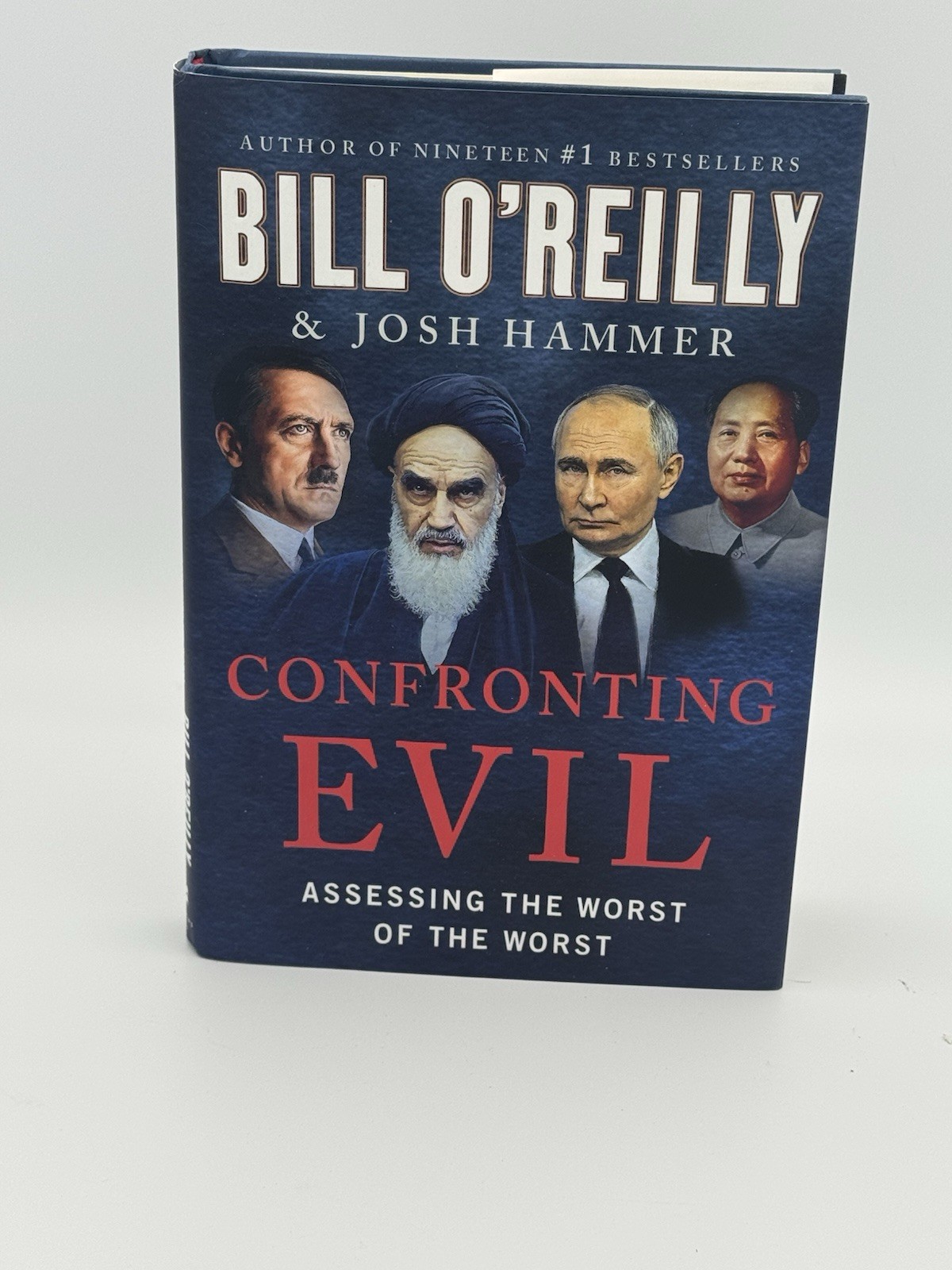 Confronting Evil : Assessing the Worst of the Worst by Bill O’Reilly and Josh…