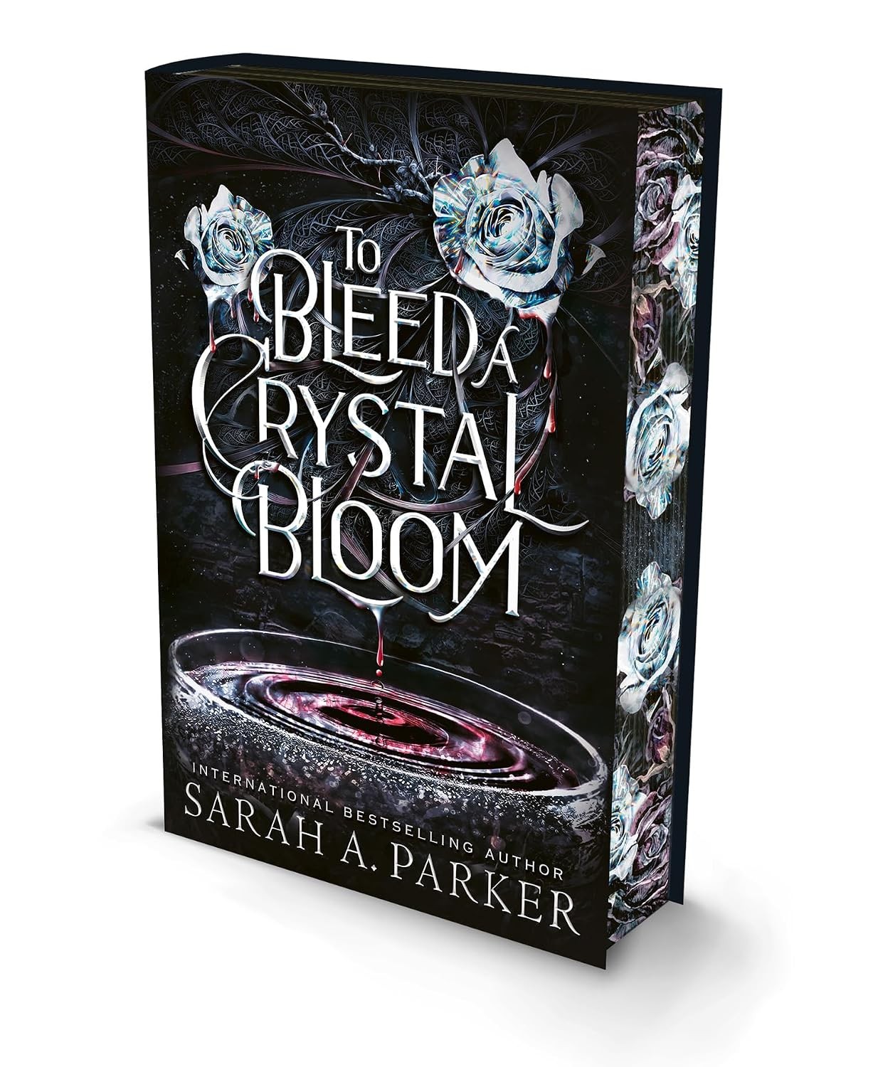 TO BLEED A CRYSTAL BLOOM by Sarah A. Parker NEW Hardcover