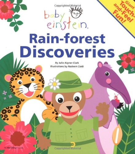 BABY EINSTEIN: RAIN-FOREST DISCOVERIES: A GIANT TOUCH AND By Julie Aigner-clark