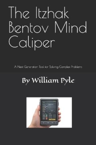 William Pyle The Itzhak Bentov Mind Caliper (Paperback) (UK IMPORT)