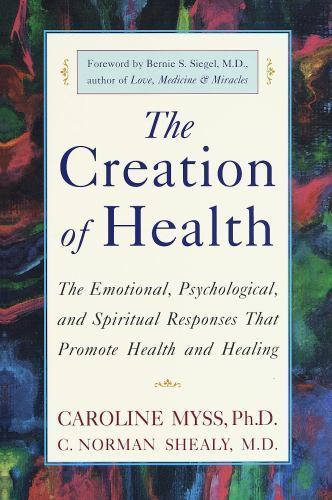 The Creation of Health: The Emotional, Psy- 0609803239, paperback, Caroline Myss
