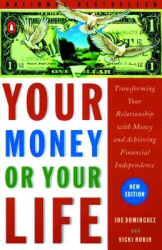 Your Money or Your Life: Transforming Your Relationship with Money and Ac – GOOD