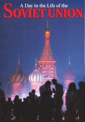 A Day in the Life of the Soviet Union – Hardcover By Staff of Publisher – GOOD