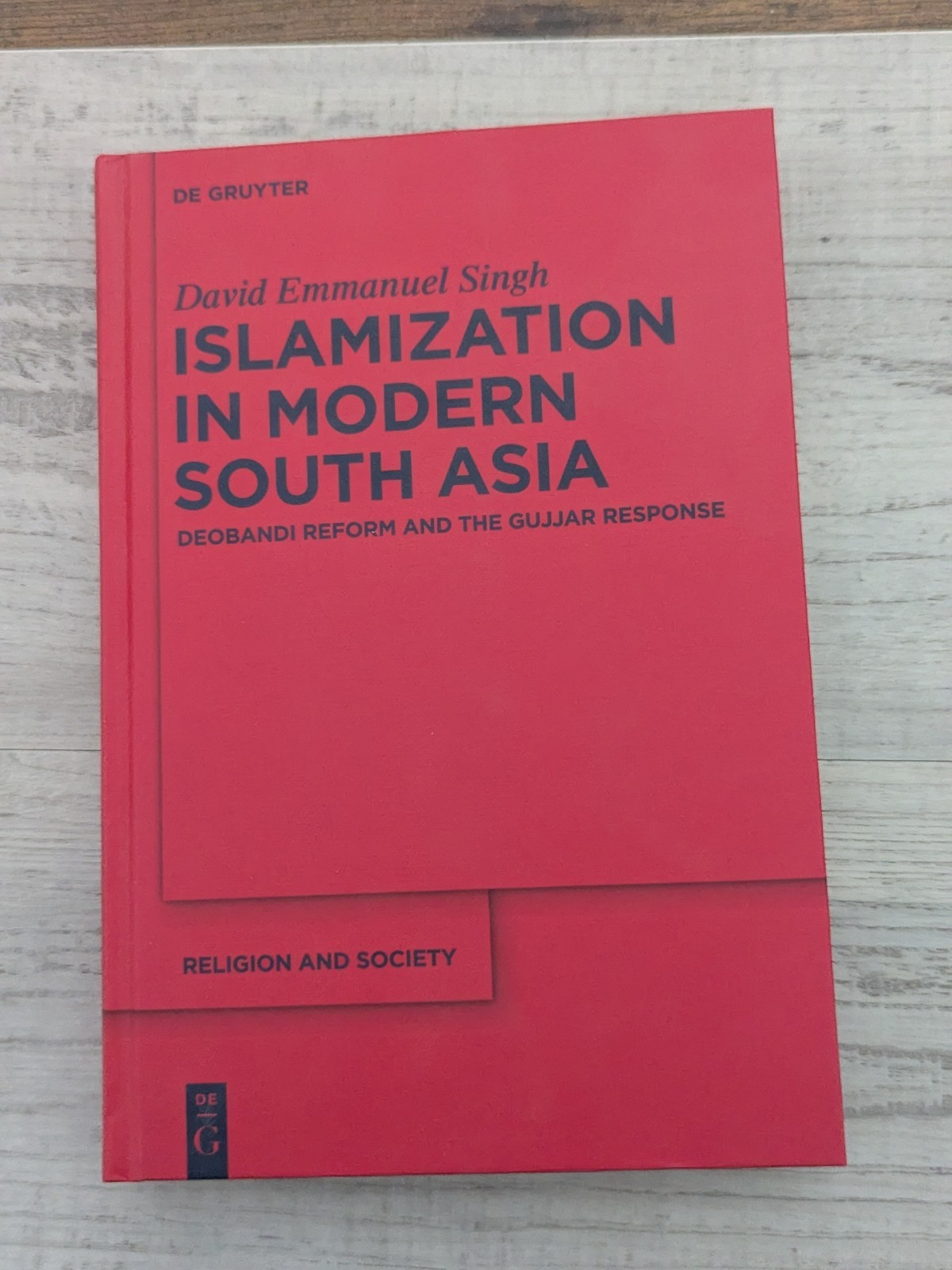 Islamization in Modern South Asia: Deobandi reform /Gujjar response Singh HC/VG+