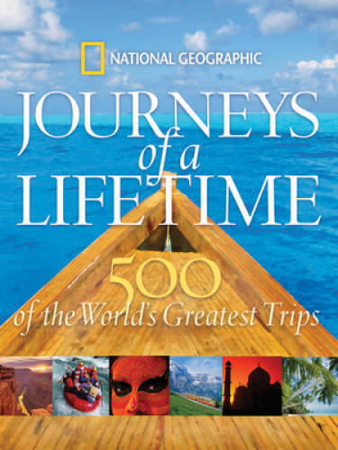 Journeys of a Lifetime: 500 of the World’s Greatest Trips – Hardcover – GOOD