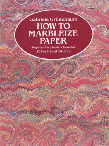 How to Marbleize Paper: Step-by-Step Instructions for 12 Traditional Patt – GOOD