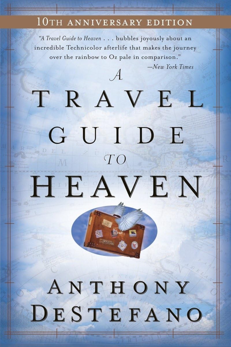 A Travel Guide to Heaven: 10th Anniversary Edition – DeStefano, Anthony – Ve…