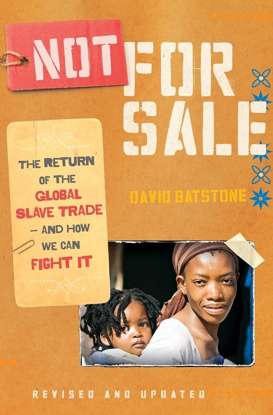 Not for Sale: The Return of the Global Slave Trade―and How We Can Fight It…