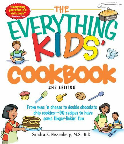 Everything® Kids Ser.: The Everything Kids’ Cookbook : From Mac ‘n Cheese to…