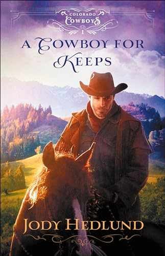 A Cowboy for Keeps: A Western Ranch – Paperback, by Jody Hedlund – Very Good