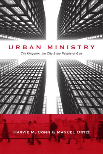 Urban Ministry: The Kingdom, the City & the People of God – VERY GOOD
