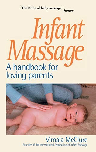 Infant Massage: A Handbook for Loving… by McClure, Vimala Paperback / softback