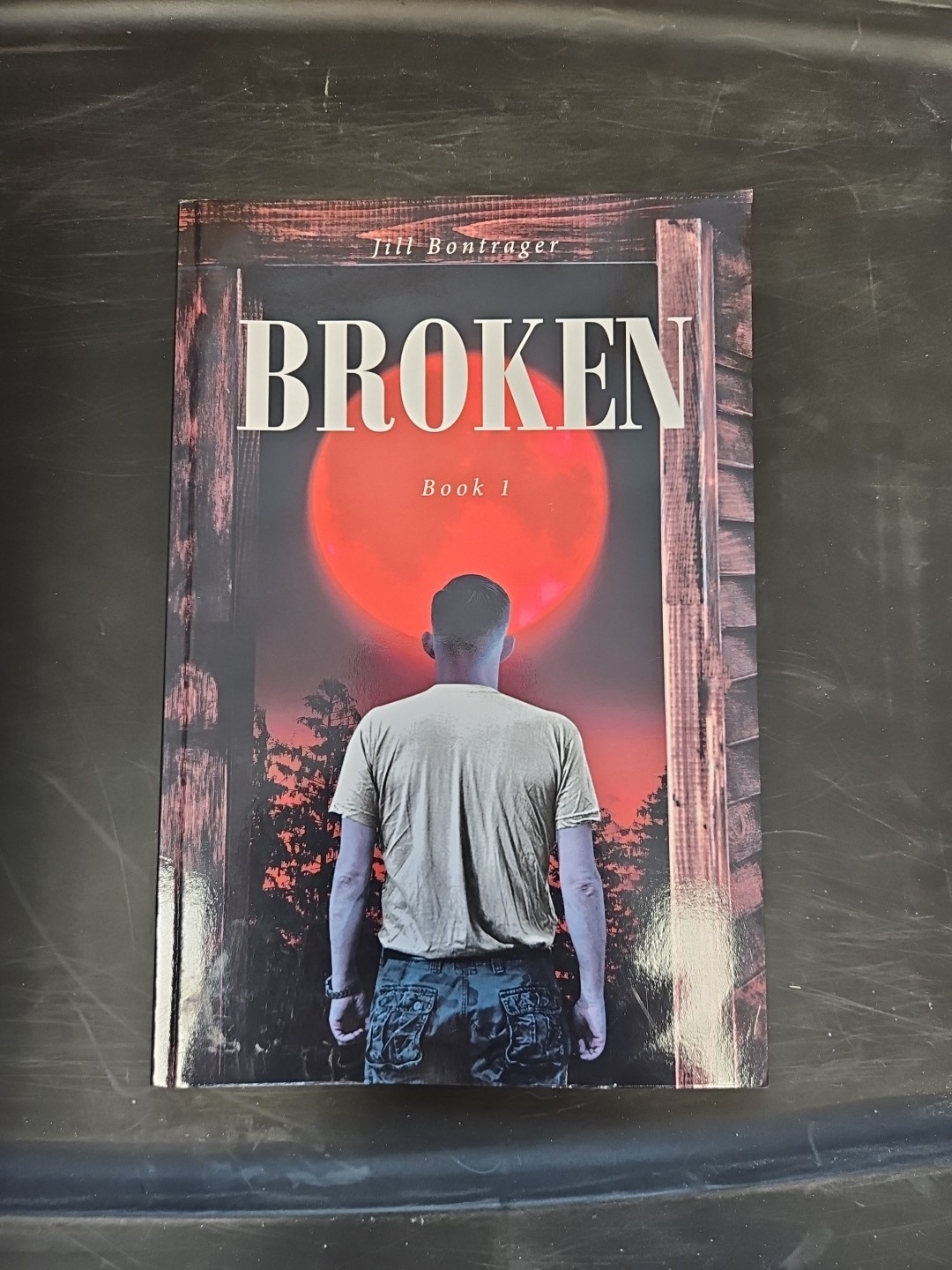 Broken: Book 1 by Jill Bontrager: New