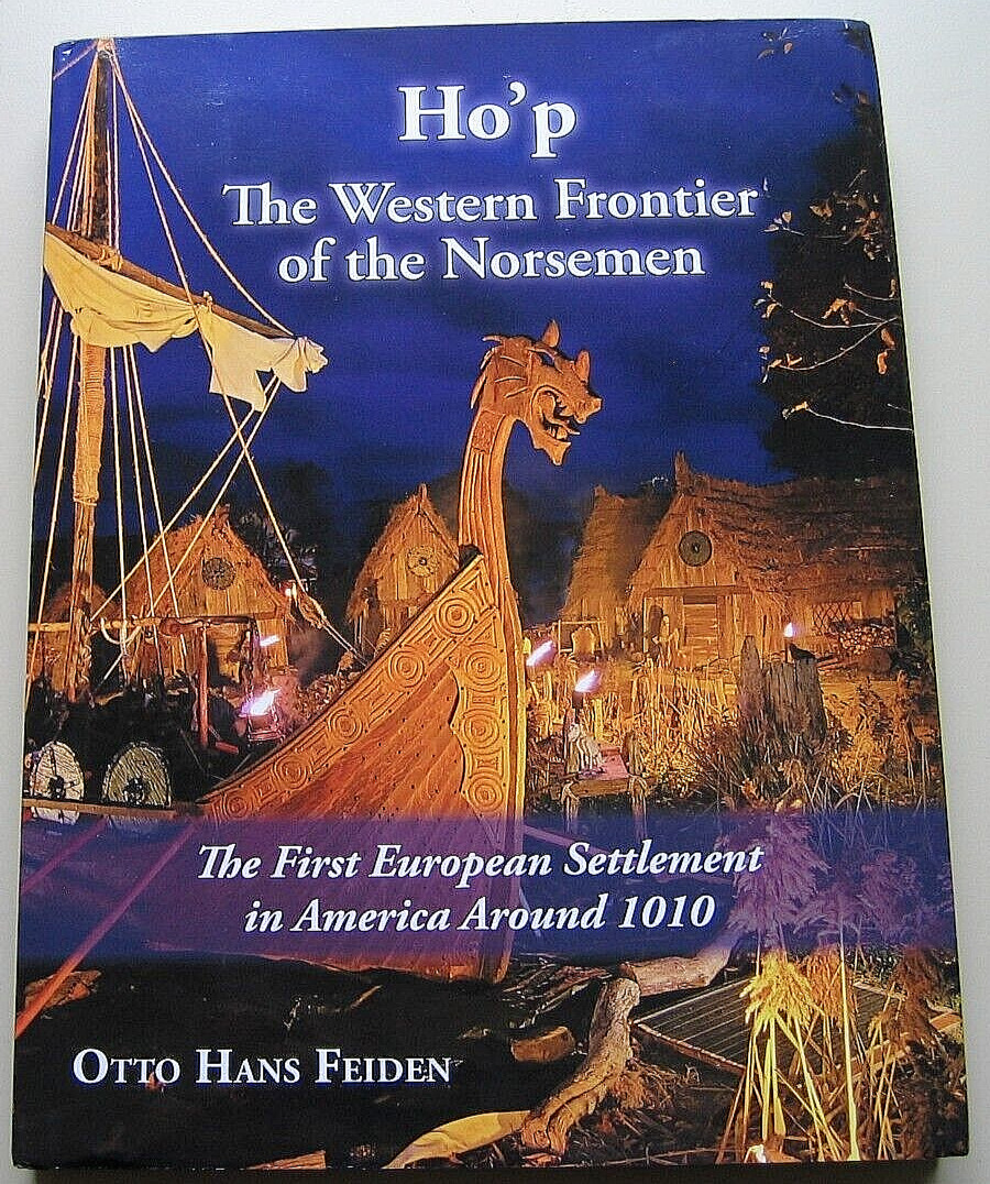 Vinland found! Norse, Viking ” Ho’p The Western Frontier of the Norsemen”, 2023