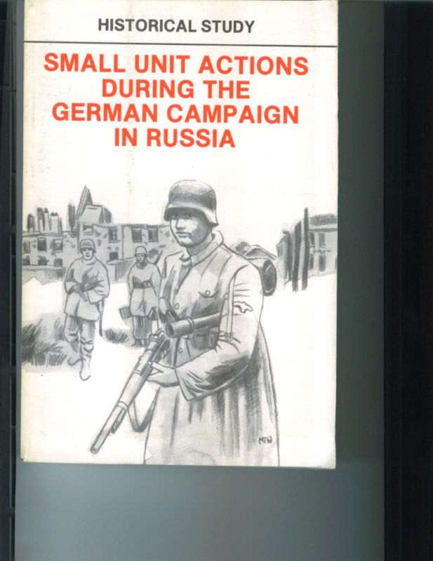 Small Unit Actions During the German Campaign in Russia (WWII)