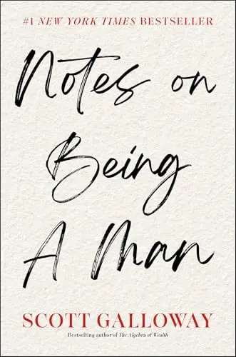 Notes on Being a Man by Galloway, Scott – Hardcover