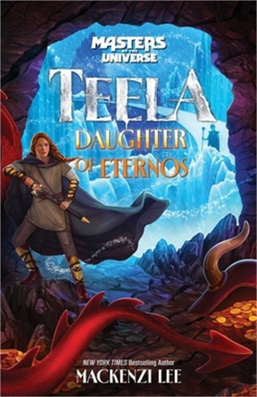 Masters of the Universe (Film): Teela: Daughter of Eternos (Hardback or Cased Bo