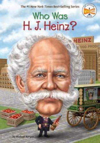 Who Was H. J. Heinz? – Paperback By Burgan, Michael – GOOD