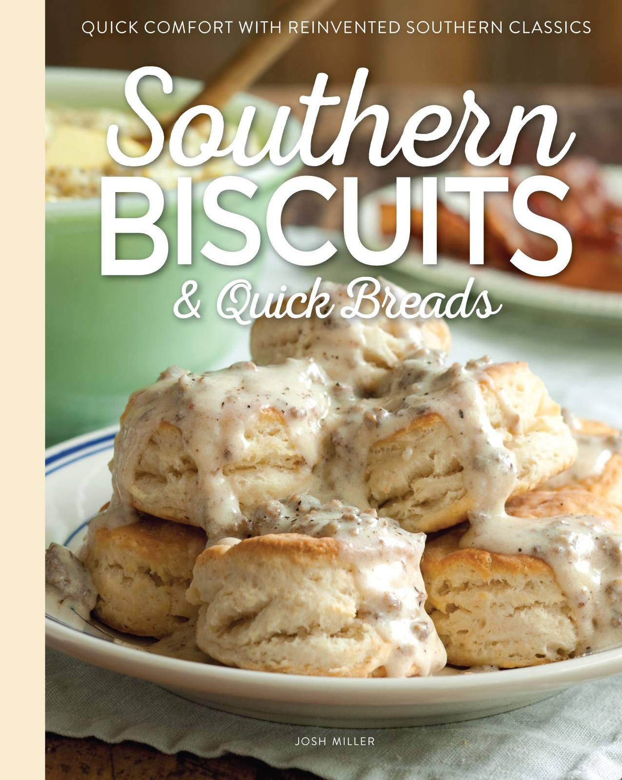 Southern Biscuits & Quick Breads: Quick Comfort with Reinvented Southern Cla…