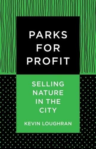 Kevin Loughran Parks for Profit (Hardback)