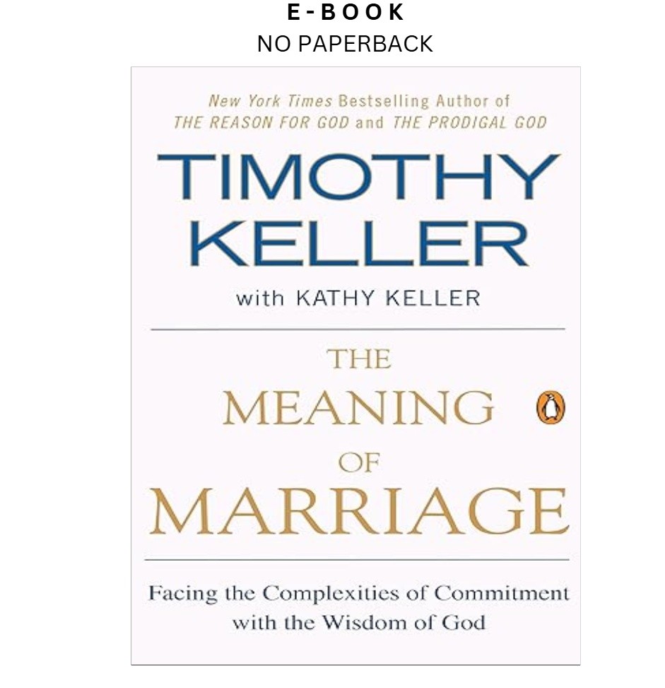 The Meaning of Marriage: Facing the Complex, Timothy Keller 2013