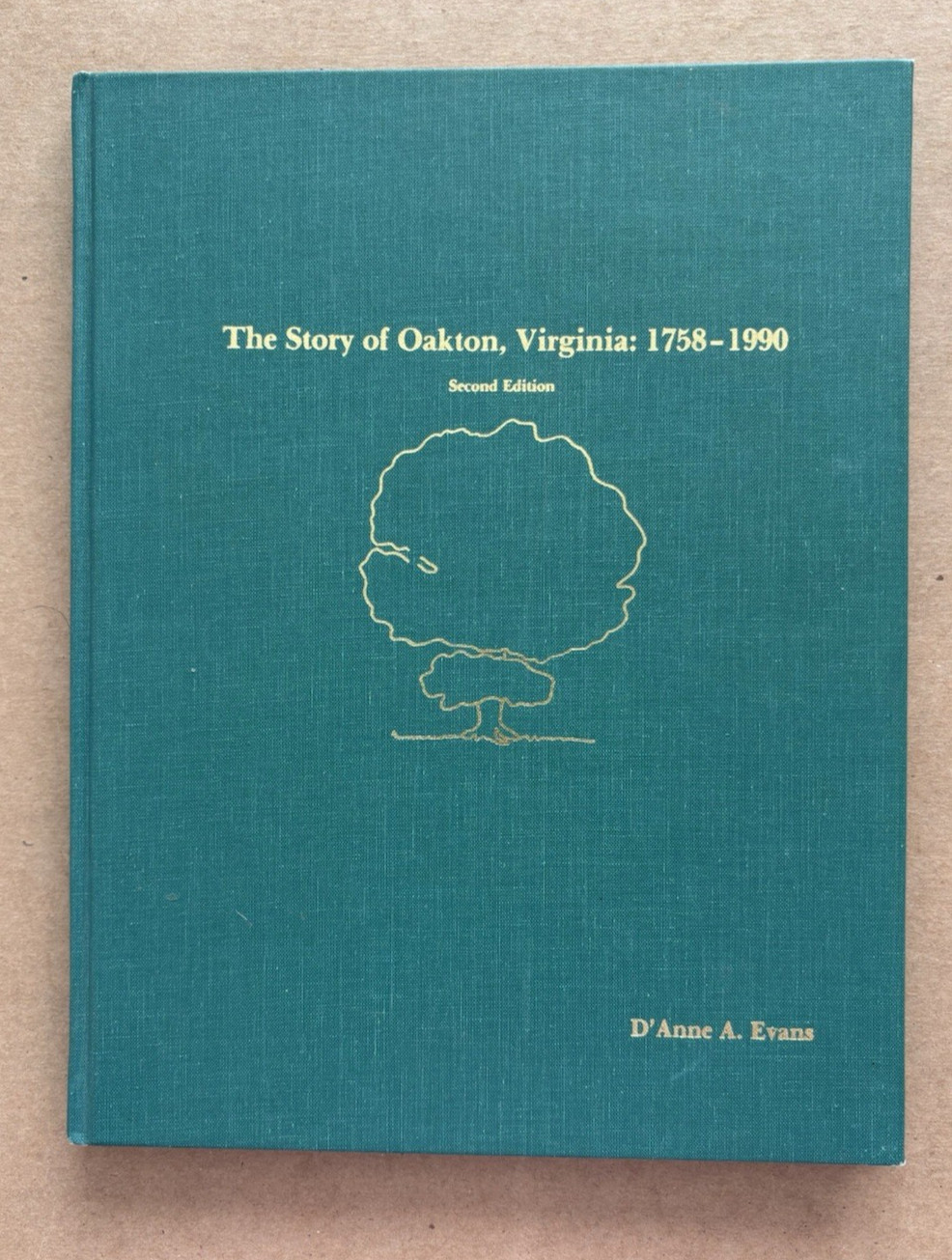 Oakton, Virginia 1758-1990, D`Anne Evans, Hardcover NF, Fairfax County, Vienna.