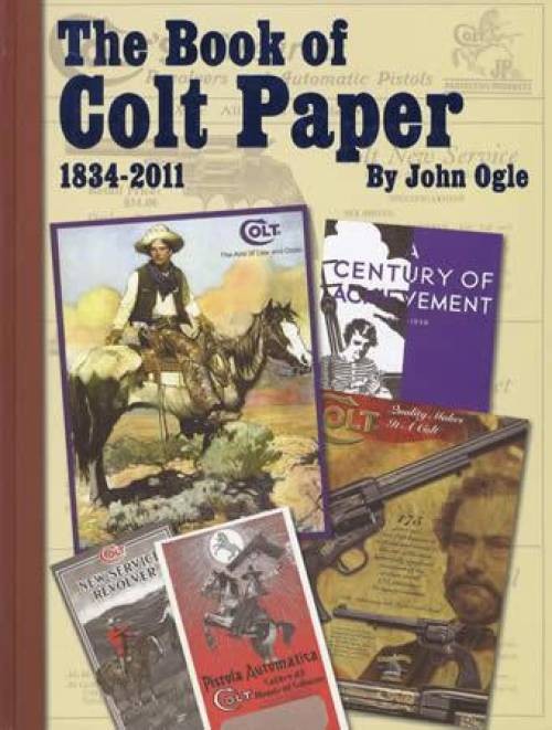 Book of Colt Paper, 1834-2011 by John Ogle
