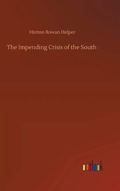 The Impending Crisis Of The South